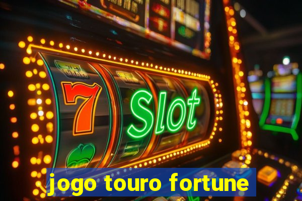 jogo touro fortune